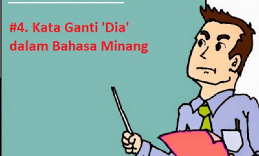 Belajar Bahasa Minang 4: Kata Ganti Nama "Dia"
