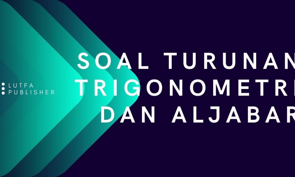 Soal Pilihan Ganda Turunan Aljabar dan Turunan Trigonometri