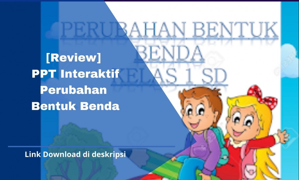 Media Pembelajaran Kelas 1 SD: Perubahan Bentuk Benda