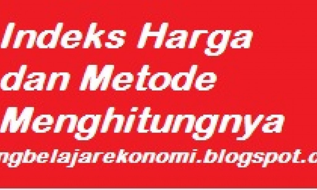 Apa yang Dimaksud dengan Indeks Harga?