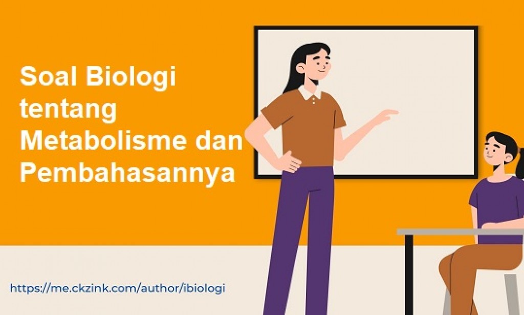 Soal Biologi tentang Metabolisme dan Pembahasannya