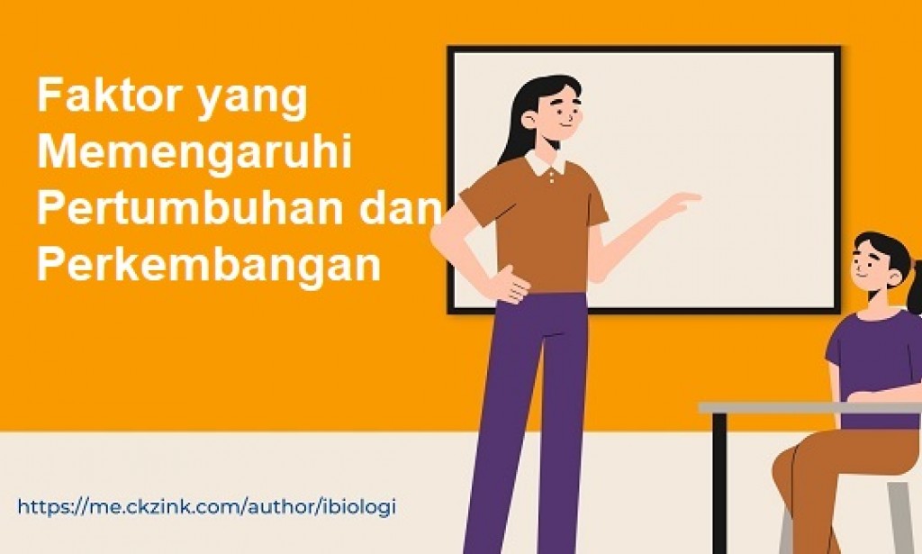 Faktor yang Memengaruhi Pertumbuhan dan Perkembangan